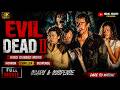 Evil Dead II Horror Thriller Hindi Dubbed Movie Full Horror Film Scary Suspense