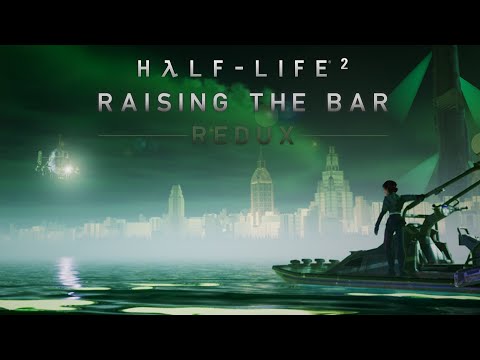 Half-Life 2 Raising the Bar: Redux