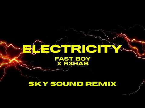 FAST BOY x R3HAB - Electricity (Sky Sound Remix) [Audio]