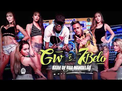 Mc 7Belo e Mc Gw - Baile De Rua , Mandelão ( Dj Carlinhos Da S.R E Dj Guh Mix )