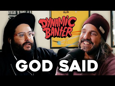 Dynamic Banter 340 - God Said
