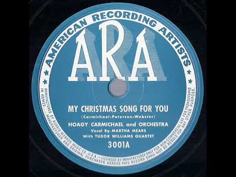 1945 Hoagy Carmichael – My Christmas Song For You (Martha Mears, vocal)