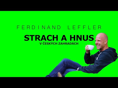 , title : 'Ferdinand Leffler: Strach a hnus v českých zahradách'