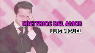 Luis Miguel - Misterios del amor (Karaoke)