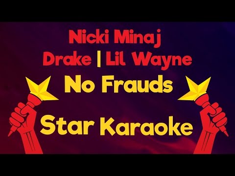 Nicki Minaj, Drake, Lil Wayne - No Frauds (Karaoke Lyrics)