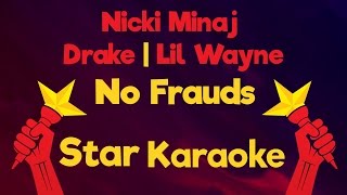 Nicki Minaj, Drake, Lil Wayne - No Frauds (Karaoke Lyrics)