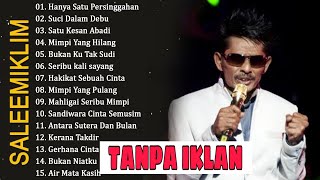 Download lagu SALEEM IKLIM TANPA IKLAN mp3 Download lagu SALEEM IKLIM TANPA IKLAN mp3
