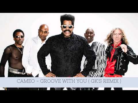 Cameo - Groove with you ( gk's remix )