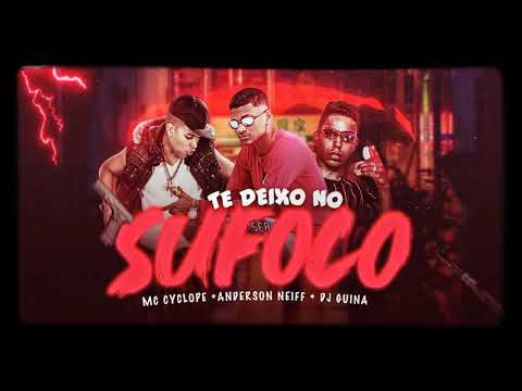 ANDERSON NEIFF MC CYCLOPE E DJ GUINA - TE DEIXO NO SUFOCO  - REMIX BREGA FUNK