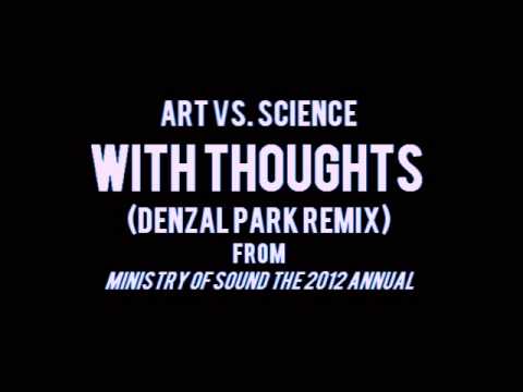Art vs. Science - With Thoughts (Denzal Park Remix)