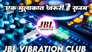 Download lagu Ek Mulakat Zaruri Hai Sanam Dj Remix Song || Hard Vibration Dj Song || Old Hindi Dj Song || Dj SnK mp3