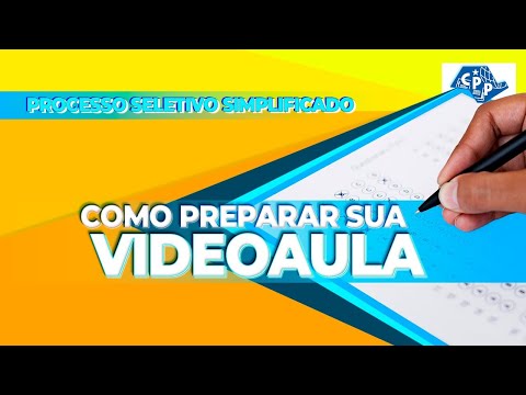 Saiba como preparar sua videoaula para o Processo Seletivo Simplificado.
