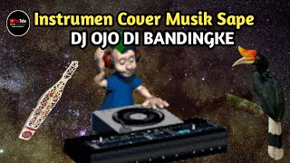 Download lagu Asyik !!! DJ Ojo Di Bandingke || Instrumen Cover Musik Sape @DHMUSICART20 mp3
