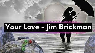 Your Love - Jim Brickman ft. Michelle Wright (Lyrics)