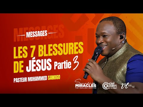 Les 7 blessures de Jésus - Partie 03 l Apôtre Mohammed SANOGO l 09/08/2025