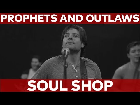 Prophets and Outlaws - Soul Shop (Official Music Video)