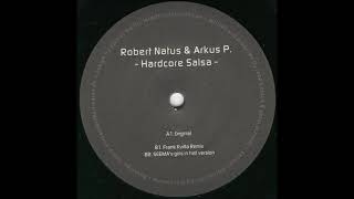 Robert Natus & Arkus P - Hardcore Salsa [vinyl version]