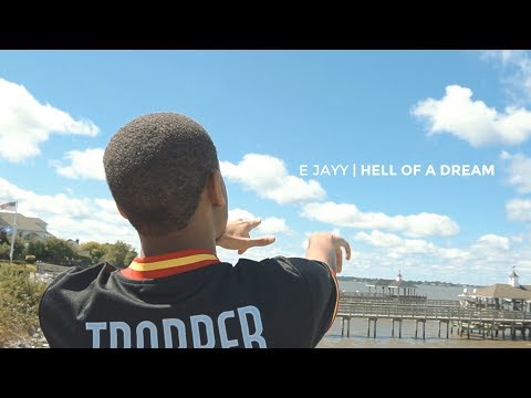 E JAYY | "HELL OF A DREAM" (OFFICIAL VIDEO)