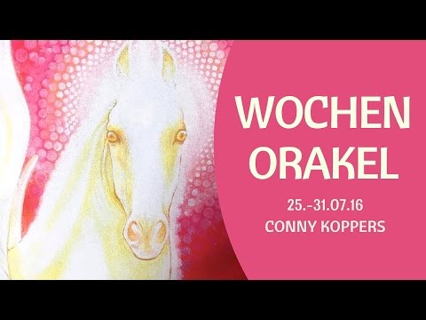 Wochenorakel vom 25.-31.07.2016 - Conny Koppers
