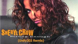 (Unity303 Remix) Sheryl Crow - Strong Enough