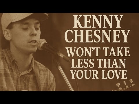 Thumbnail for Kenny Chesney – Won’t Take Less Than Your Love (Rare 1990 Cover Performance) by Don Schlitz