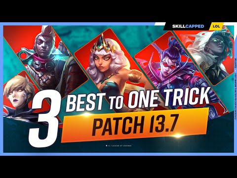 3 BEST CHAMPIONS to ONE TRICK for EVERY Role on Patch 13.7 - League of Legends