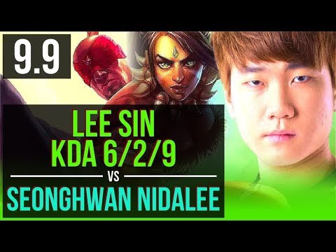 LEE SIN vs SeongHwan NIDALEE (JUNGLE) | KDA 6/2/9 | Korea Challenger | v9.9
