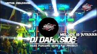 Download lagu DJ DARKSIDE X MELODY 15JUTA MIDLE NULUP cocok buat cek sound by raj Project  mp3