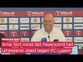 Arne Slot na FC Luzern-Feyenoord: 'Deze overwinning was een magere afspiegeling van de kansen'