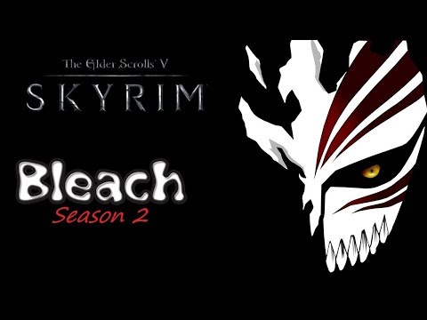 Skyrim S5E0.5: Bleach - New Season Hype!!!