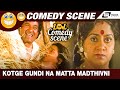 Kotge Gundi Na Matta Madthivni Thumbida Mane Bank Jhanardhan Comedy Scene 2