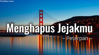 Download lagu Menghapus Jejakmu - Peterpan || Lirik mp3