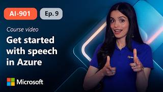 Get started with speech in Azure | AI-901 | Episode 9