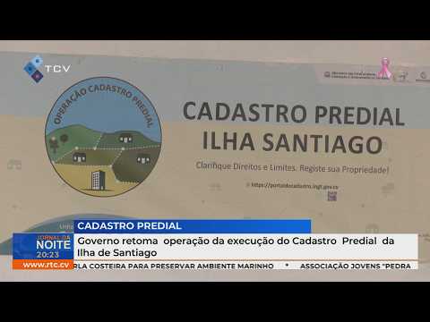 Governo retoma operação da execução do Cadastro Predial da Ilha de Santiago