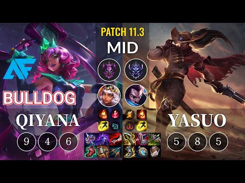 AF.A BuLLDoG Qiyana vs Yasuo Mid - KR Patch 11.3