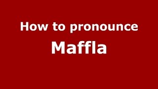 How to pronounce Maffla