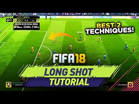 FIFA 18 MOST EFFECTIVE LONG SHOT TECHNIQUES TUTORIAL - HOW TO SCORE GOALS FROM DISTANCE
