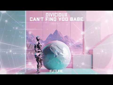 DIVICIOUX - Can't Find You Babe (Official Audio)