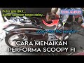 Cara Menaikan Performa Tenaga Scoopy Fi Biar Larinya Gacor Powerfull