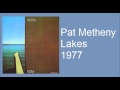 Pat Metheny - Lakes