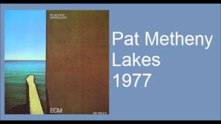 Pat Metheny - Lakes