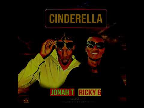 CINDERELLA JONAH T ft RICKY G, ARTIN on the Beat