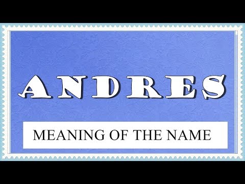 BABY NAME ANDRES - MEANING, FUN FACTS, HOROSCOPE