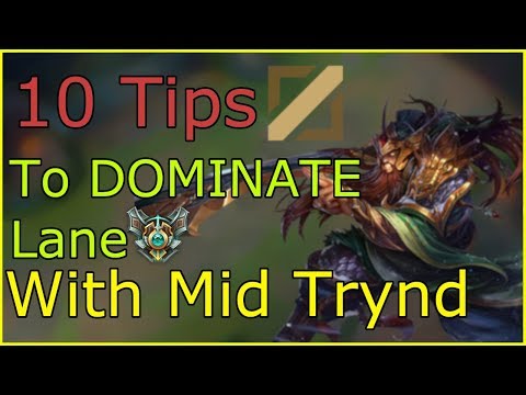 10 Tips to DOMINATE Lane with Mid Tryndamere - League of Legends