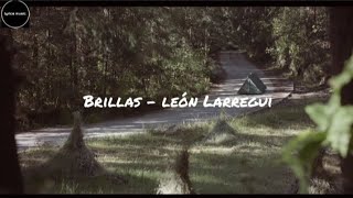Brillas - León Larregui (letra)