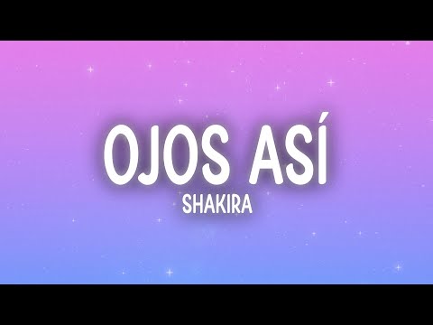 Shakira - Ojos Así (Letra/Lyrics)