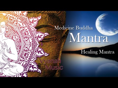 MEDICINE BUDDHA MANTRA-VYANAH - Healing Mantra