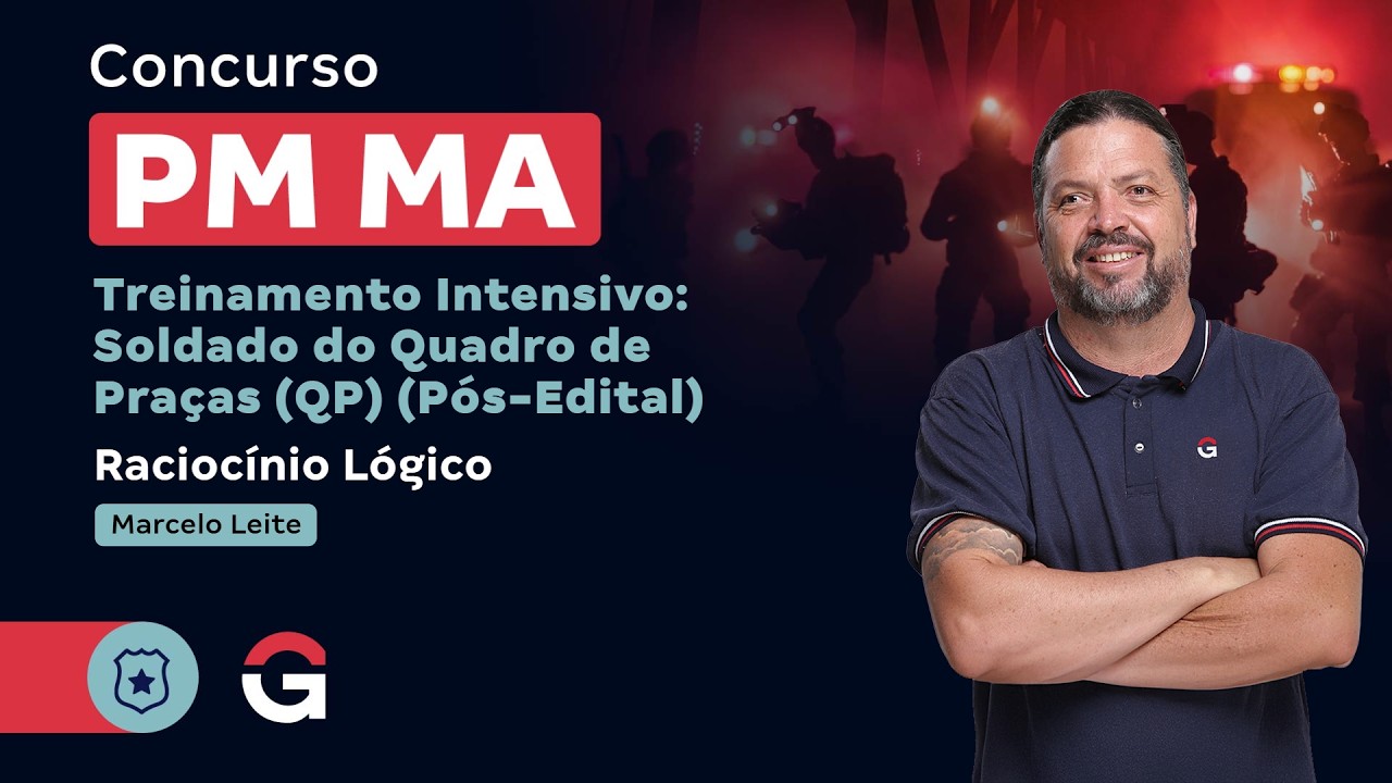 Treinamento Intensivo PM MA - Raciocínio Lógico com Marcelo Leite