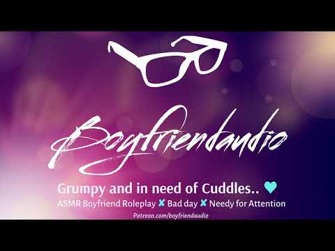 Grumpy and in Need of Cuddles [Boyfriend Roleplay] ASMR