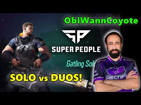 SUPER PEOPLE - OBIWANNCOYOTE - SOLO vs DUOS! - GATLING SOLDIER